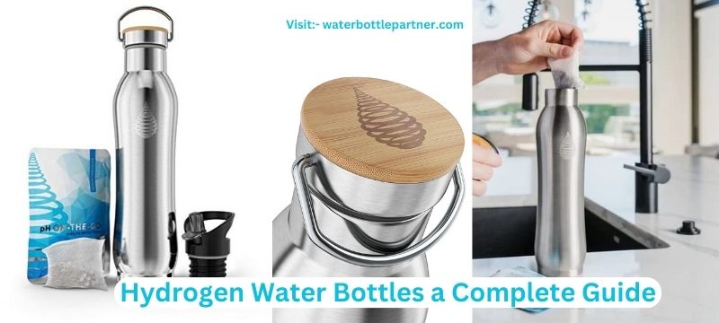 Hydrogen Water Bottles a Complete Guide