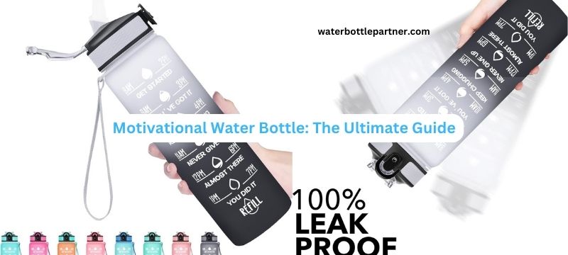 Motivational Water Bottle The Ultimate Guide